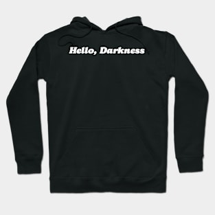 "HELLO, DARKNESS" Vintage Hoodie